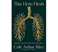 This Here Flesh: Contemplative Thought on the Walk to Liberation