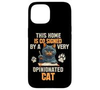 This Home is CO Signed by A Very Opinionated Cat Coque pour iPhone 15