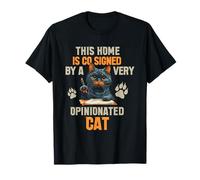 This Home is CO Signed by A Very Opinionated Cat T-Shirt