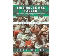 This House Has Fallen: Nigeria In Crisis