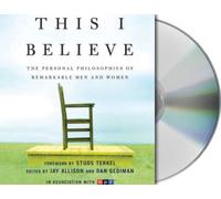 (This I Believe: The Personal Philosophies of Remarkable Men and Women) By Jay Allison (Author) audioCD on (Oct , 2006)