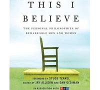 [This I Believe: The Personal Philosophies of Remarkable Men and Women] (By: Jay Allison) [published: October, 2006]