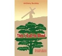 This I Call To Mind Anthony Buckley, (Auteur)