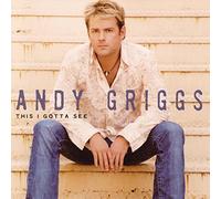 Andy Griggs – This I Gotta See – RCA