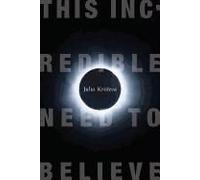 This Incredible Need To Believe