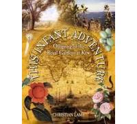 This Infant Adventure: Offspring Of The Royal Gardens At Kew