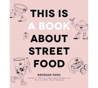 This Is a Book About Street Food