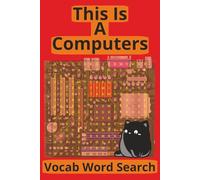 This Is A Computers Vocab Word Search: Word Searches with Legible Print about Computers, Programing, PC Engineering and More | 6x9 inches, 120 Pages | ... Gift for Vacations, Holidays and Relaxation