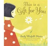 This Is a Gift for You by Emily Winfield Martin Emily Winfield Martin (Auteur)