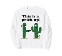 This is A Prick Up Sweatshirt
