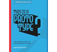 This Is a Prototype: The Curious Craft of Exploring New Ideas