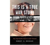 This Is a True War Story My Improbable History with Vietnam - Robert K. Brigham - University Of Chicago Press - ebook (ePub) - Livre