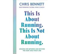 This Is About Running, This Is Not About Running: Lessons for Between and Beyond the Start and Finish Line