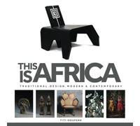 THIS IS AFRICA: Traditional, Design, Modern & Contemporary