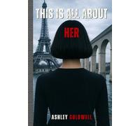 This Is All About Her: A Dark, British, Small-town Psychological Thriller of Revenge and Obsession