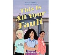 This Is All Your Fault by Aminah Mae Safi Aminah Mae Safi (Auteur)