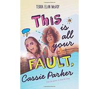 This Is All Your Fault, Cassie Parker