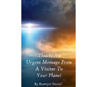 This Is An Urgent Message From A Visitor To Your Planet