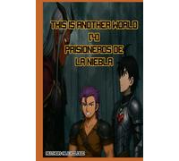 This Is Another World [4] Prisioneros de la Niebla