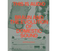 This Is Audio: Braun and the Evolution of Domestic Sound