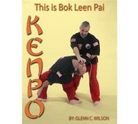 This Is Bok Leen Pai Kenpo by Glenn Wilson Glenn Wilson (Auteur)