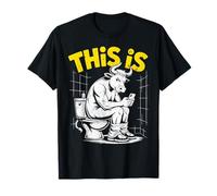 This is Bull Funny Toilet Humour Meme Bathroom T-Shirt