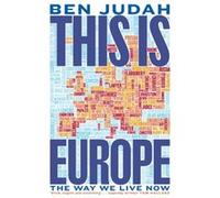 This is Europe - Ben Judah - Pan Macmillan - Livre en Anglais - Hardback Ben Judah (Auteur)