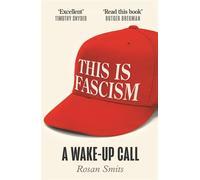 This is Fascism A Wake-up Call - Rosan Smits - Atlantic Books - ebook (ePub) - Livre