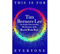 Tim Berners-Lee – This Is for Everyone – Broché – Neuf