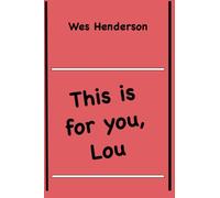 This is for you, Lou