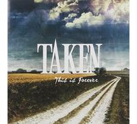 This Is Forever by Taken (2008-04-01)