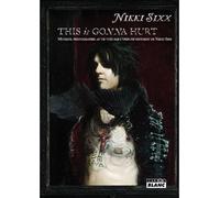 This is gonna hurt Musique, photographie et vie vues par l'objectif distordu de Nikki Sixx - Nikki Sixx - Camion Blanc Eds - broché - Biographie