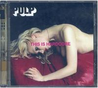 Pulp - This Is Hardcore