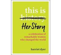 This Is HerStory: A Celebration of Remarkable Women Who Changed the World - [Version Originale] Inconnu (Auteur)