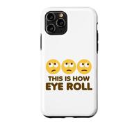 This is How Eye Roll Funny Cartoon Eye Roll Emoticônes Coque pour iPhone 11 Pro