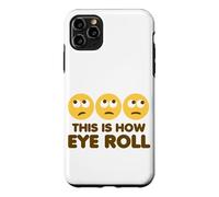 This is How Eye Roll Funny Cartoon Eye Roll Emoticônes Coque pour iPhone 11 Pro Max
