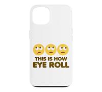 This is How Eye Roll Funny Cartoon Eye Roll Emoticônes Coque pour iPhone 13
