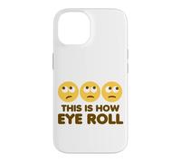 This is How Eye Roll Funny Cartoon Eye Roll Emoticônes Coque pour iPhone 14