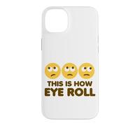 This is How Eye Roll Funny Cartoon Eye Roll Emoticônes Coque pour iPhone 14 Plus