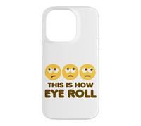 This is How Eye Roll Funny Cartoon Eye Roll Emoticônes Coque pour iPhone 14 Pro