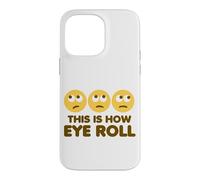 This is How Eye Roll Funny Cartoon Eye Roll Emoticônes Coque pour iPhone 14 Pro Max