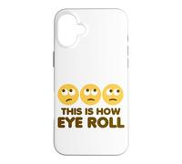 This is How Eye Roll Funny Cartoon Eye Roll Emoticônes Coque pour iPhone 16 Plus