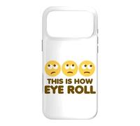This is How Eye Roll Funny Cartoon Eye Roll Emoticônes Coque pour iPhone 17 Pro Max