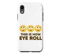 This is How Eye Roll Funny Cartoon Eye Roll Emoticônes Coque pour iPhone XR