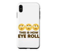 This is How Eye Roll Funny Cartoon Eye Roll Emoticônes Coque pour iPhone XS Max