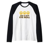 This is How Eye Roll Funny Cartoon Eye Roll Emoticônes Manche Raglan