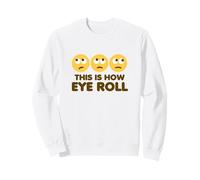 This is How Eye Roll Funny Cartoon Eye Roll Emoticônes Sweatshirt