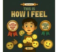 THIS IS HOW I FEEL: A book to understand what happens inside me