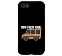 This is How I Roll Bus Scolaire Amusant pour Les conducteurs de Bus et Les Enfants Coque pour iPhone SE (2020) / 7/8