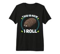 This is How I Roll Funny Rollie Pollie Kawaii Isopodes T-Shirt Haut de Gamme